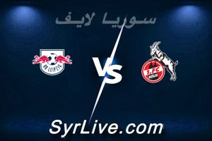 مشاهدة مباراة كولن و لايبزيج بث مباشر اليوم 2026-02-08 syrialive