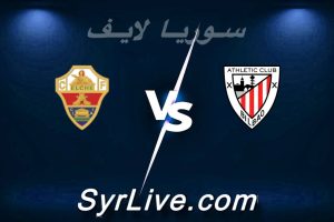 مشاهدة مباراة أتلتيك بلباو و إلتشي بث مباشر اليوم 2026-02-20 syrialive