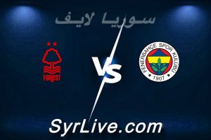 مشاهدة مباراة فنربخشة و نوتينغهام بث مباشر اليوم 2026-02-19 syrialive