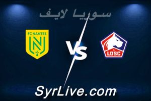 مشاهدة مباراة نادي ليل و نانت بث مباشر اليوم 2026-03-01 syrialive