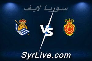 مشاهدة مباراة ريال مايوركا و ريال سوسيداد بث مباشر اليوم 2026-02-28 syrialive