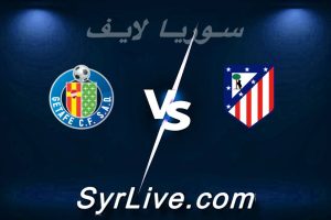 مشاهدة مباراة أتلتيكو مدريد و خيتافي بث مباشر اليوم 2026-03-14 syrialive