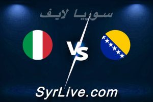 مشاهدة مباراة البوسنة والهرسك و إيطاليا بث مباشر اليوم 2026-03-31 syrialive