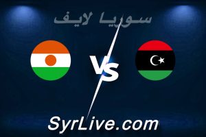 مشاهدة مباراة ليبيا و النيجر بث مباشر اليوم 2026-03-27 syrialive