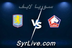 مشاهدة مباراة نادي ليل و أستون فيلا بث مباشر اليوم 2026-03-12 syrialive