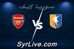 مشاهدة مباراة مانسفيلد تاون و أرسنال بث مباشر اليوم 2026-03-07 syrialive