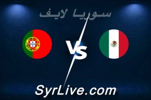مشاهدة مباراة المكسيك و البرتغال بث مباشر اليوم 2026-03-29 syrialive