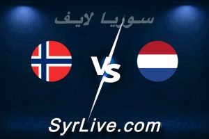 مشاهدة مباراة هولندا و النرويج بث مباشر اليوم 2026-03-27 syrialive