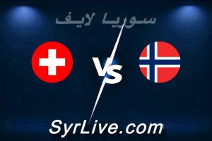 مشاهدة مباراة النرويج و سويسرا بث مباشر اليوم 2026-03-31 syrialive