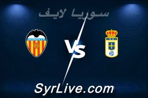 مشاهدة مباراة ريال أوفييدو و فالنسيا بث مباشر اليوم 2026-03-14 syrialive