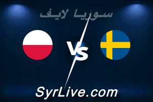 مشاهدة مباراة السويد و بولندا بث مباشر اليوم 2026-03-31 syrialive