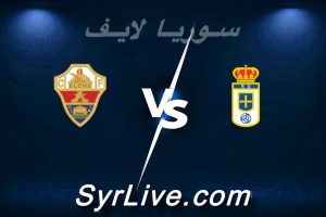 مشاهدة مباراة ريال أوفييدو و إلتشي بث مباشر اليوم 2026-04-26 syrialive