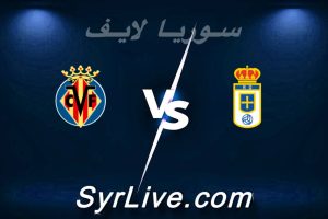 مشاهدة مباراة ريال أوفييدو و فياريال بث مباشر اليوم 2026-04-23 syrialive