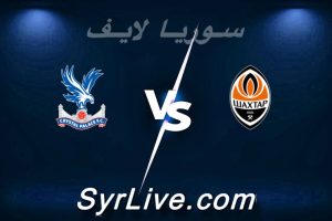 مشاهدة مباراة شاختار و كريستال بالاس بث مباشر اليوم 2026-04-30 syrialive