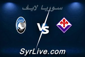 مشاهدة مباراة فيورنتينا و أتلانتا بث مباشر اليوم 2026-05-22 syrialive