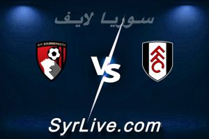 مشاهدة مباراة فولهام و بورنموث بث مباشر اليوم 2026-05-09 syrialive