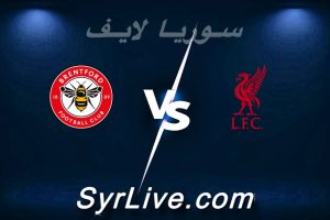مشاهدة مباراة ليفربول و برينتفورد بث مباشر اليوم 2026-05-24 syrialive