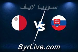 مشاهدة مباراة سلوفاكيا و مالطا بث مباشر اليوم 2026-06-01 syrialive