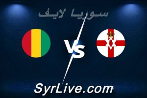 مشاهدة مباراة أيرلندا الشمالية و غينيا بث مباشر اليوم 2026-06-04 syrialive