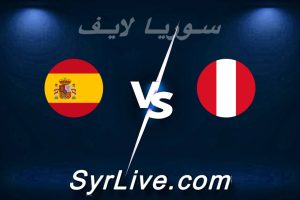 مشاهدة مباراة بيرو و إسبانيا بث مباشر اليوم 2026-06-09 syrialive
